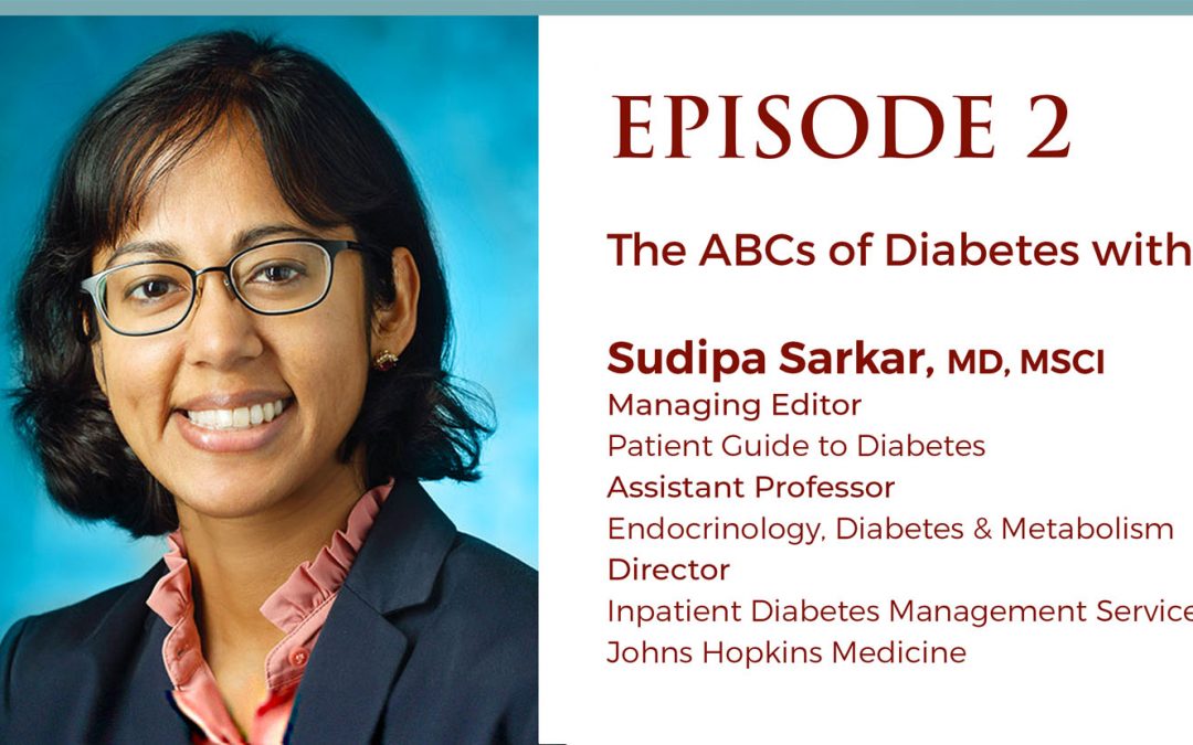 Episode 2: The ABCs of Diabetes with Dr. Sudipa Sarkar