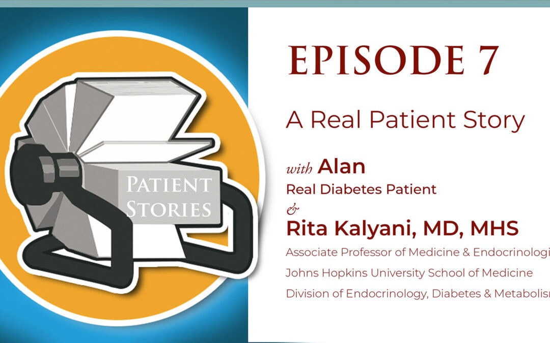 EPISODE 7: A Real Diabetes Patient Story with Alan