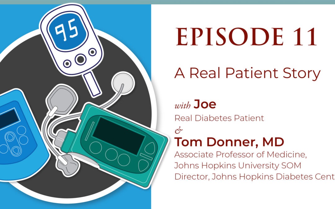 Episode 11:  A Real Diabetes Patient Story with Joe