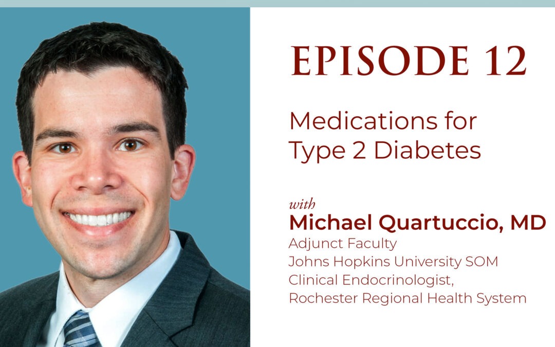 Episode 12:  Medications for Type 2 Diabetes