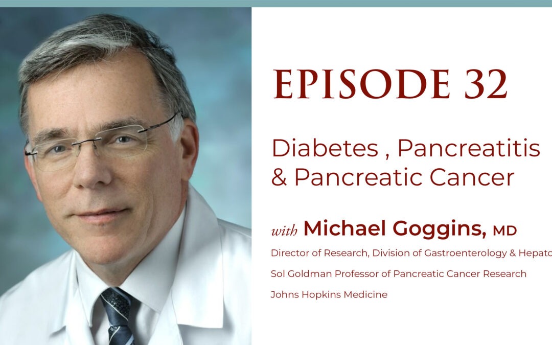 Episode 32: Diabetes, Pancreatitis & Pancreatic Cancer