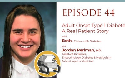 Episode 44: Adult Onset Type 1 Diabetes, A Real Patient Story