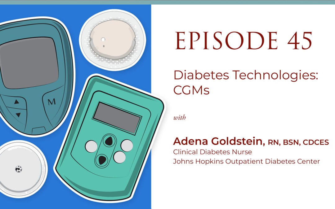 Episode 45: Diabetes Technologies: Continuous Glucose Monitors